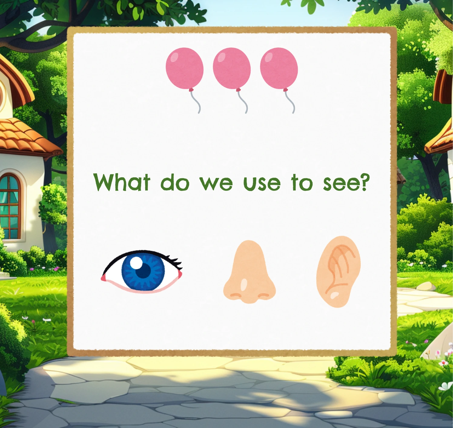 Interactive visual asking 'What do we use to see?' with illustrated options of an eye, a nose, and an ear, against a bright garden backdrop with balloons.